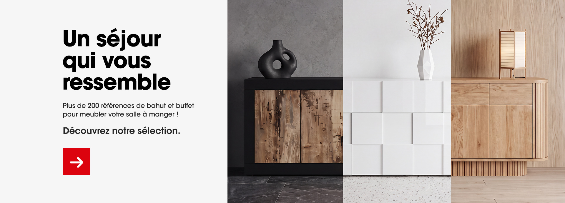 D�couvrez notre s�lection de bahuts pour votre s�jour